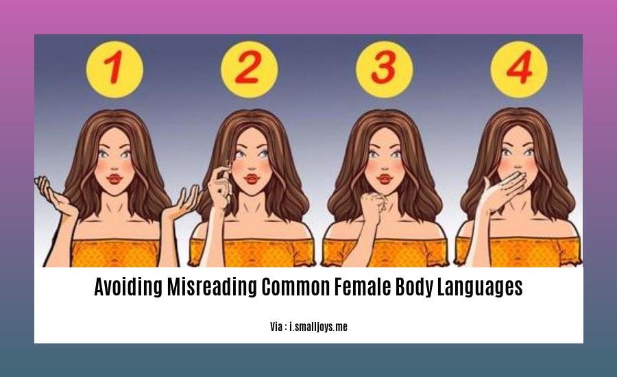 avoiding misreading common female body languages