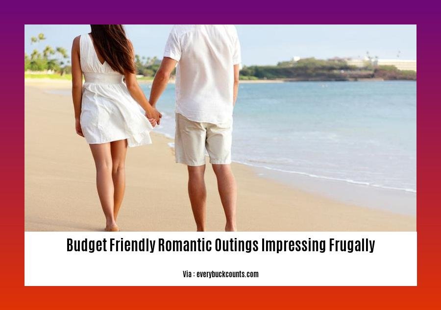 budget friendly romantic outings impressing frugally