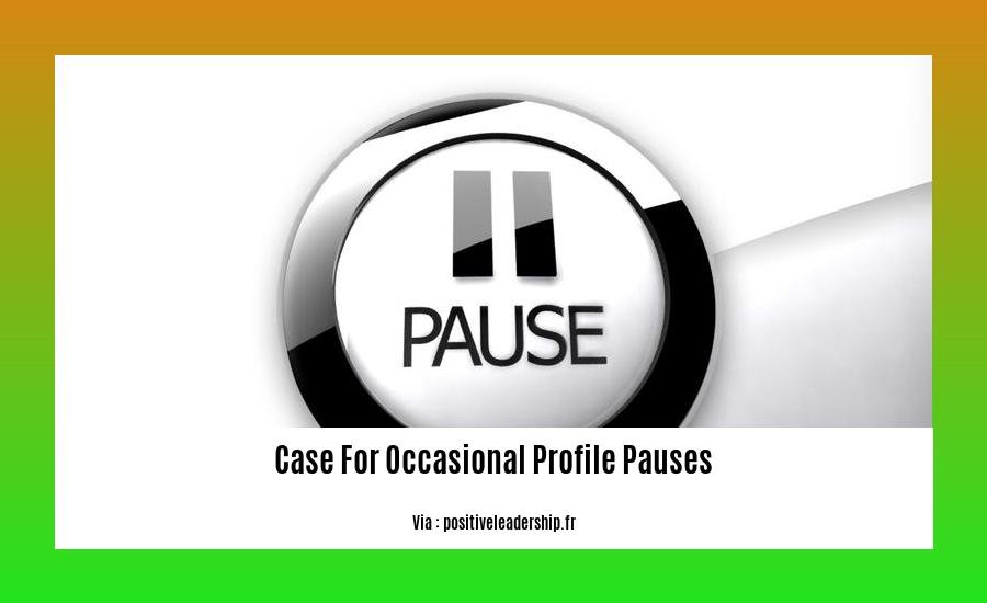 case for occasional profile pauses