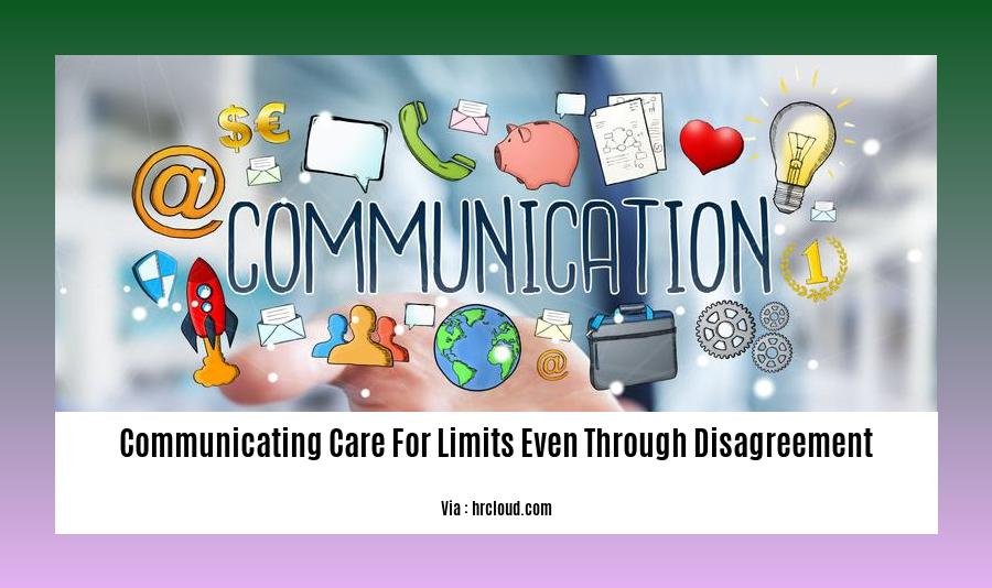 communicating care for limits even through disagreement