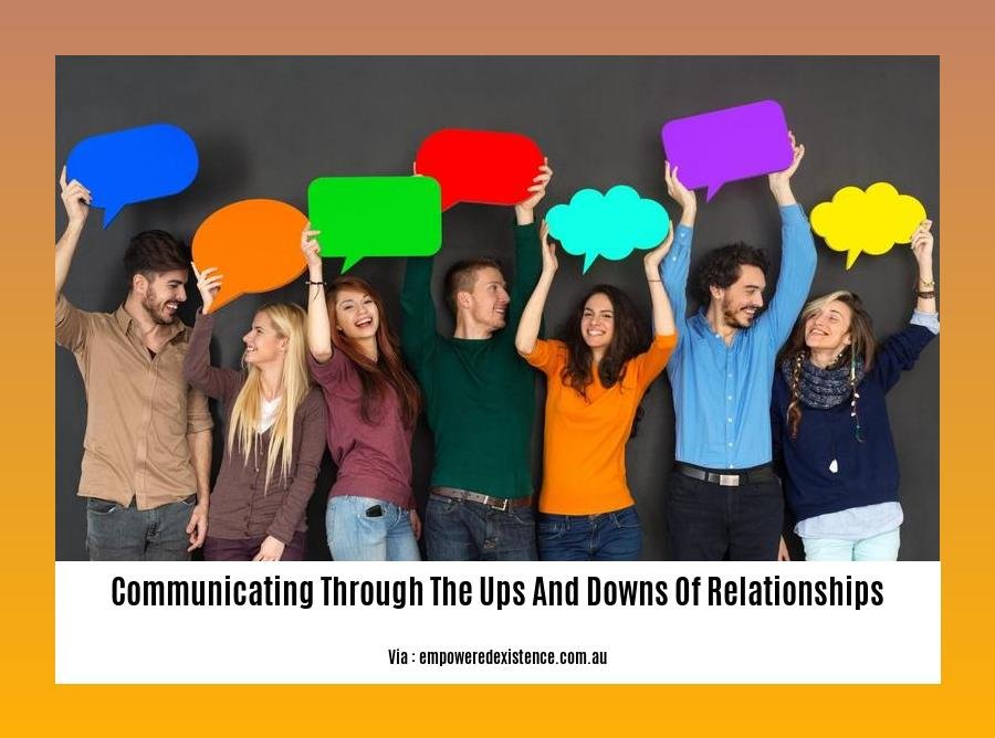 communicating through the ups and downs of relationships