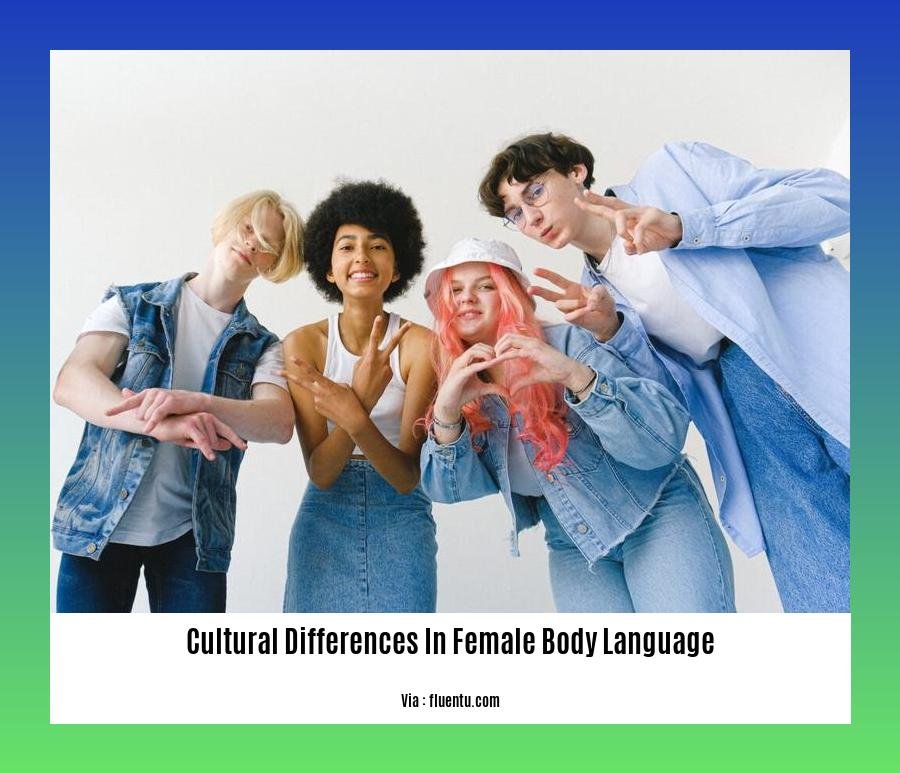 cultural differences in female body language