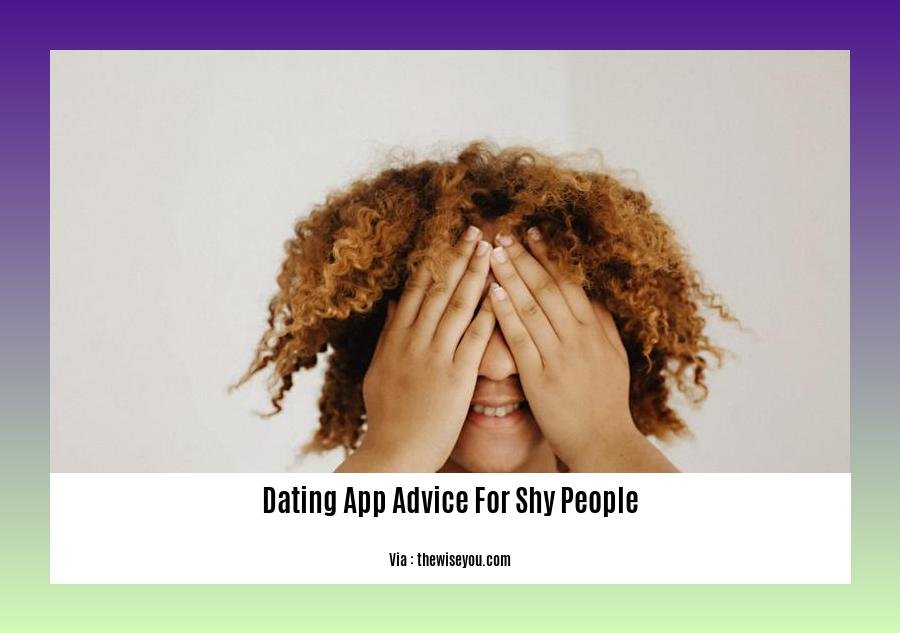 dating app advice for shy people