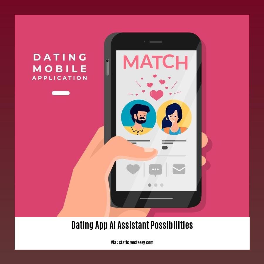 dating app ai assistant possibilities