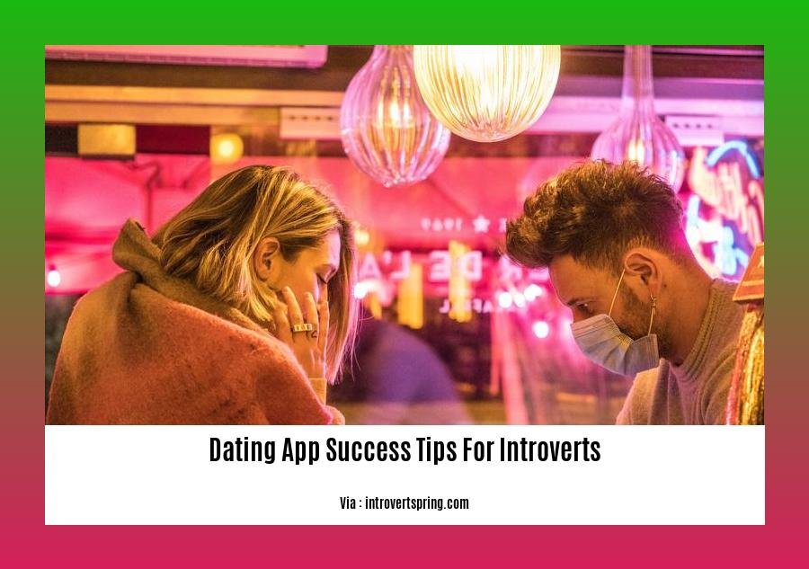 dating app success tips for introverts