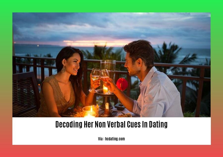 decoding her non verbal cues in dating