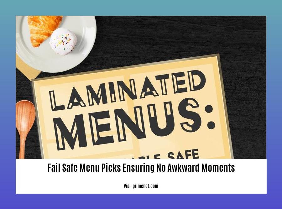fail safe menu picks ensuring no awkward moments