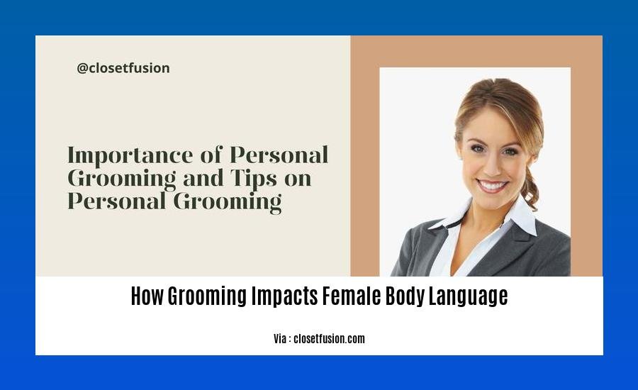 how grooming impacts female body language
