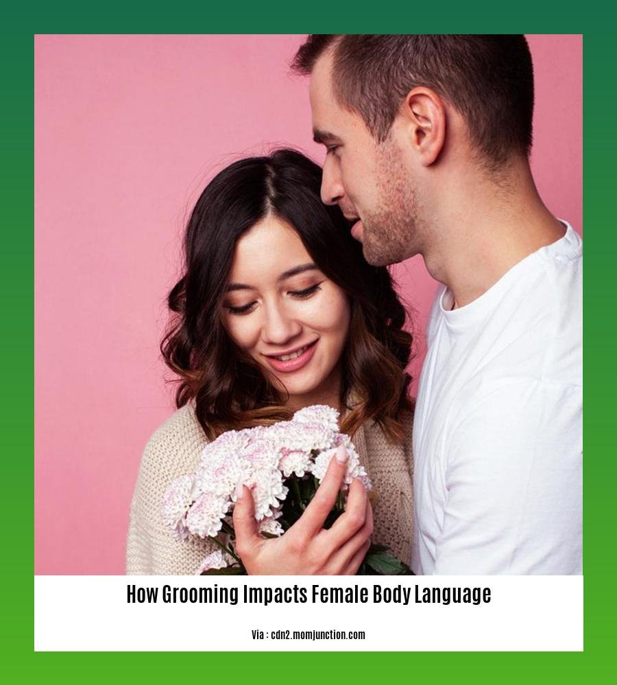 how grooming impacts female body language