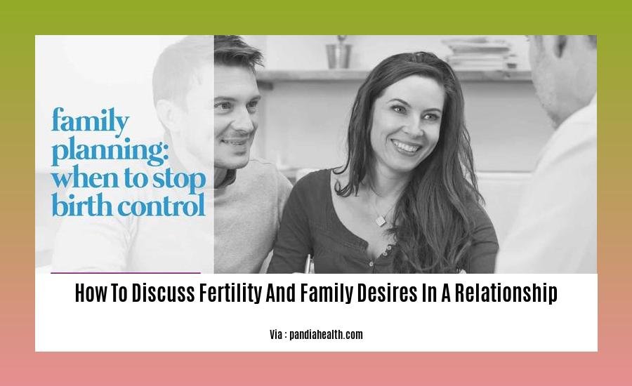 how to discuss fertility and family desires in a relationship