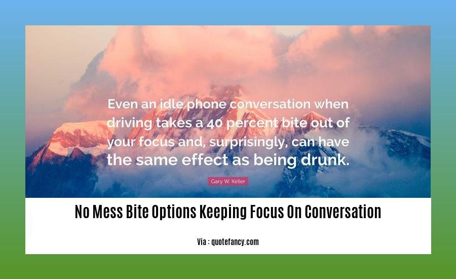 no mess bite options keeping focus on conversation