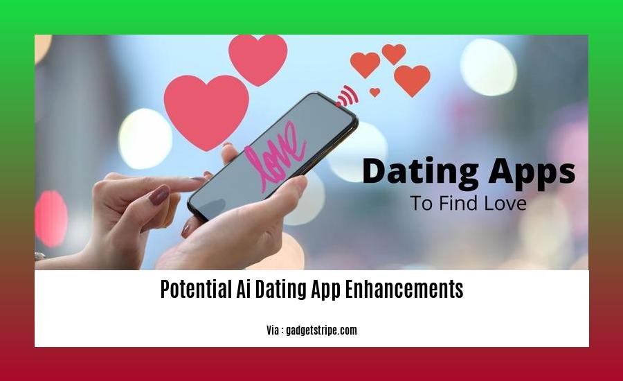 potential ai dating app enhancements