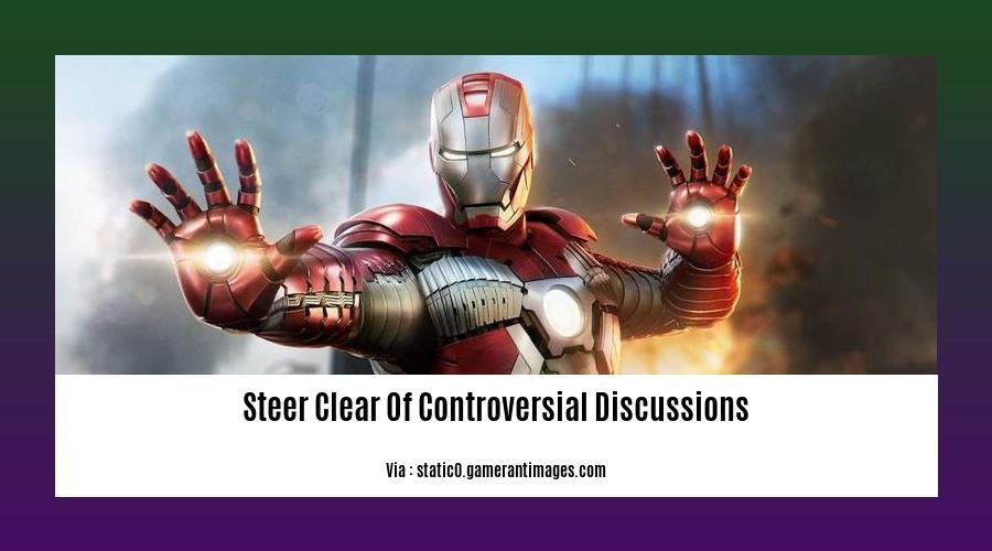 steer clear of controversial discussions