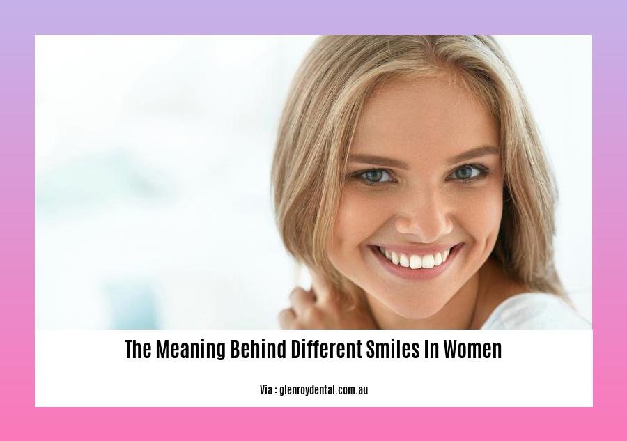 the meaning behind different smiles in women