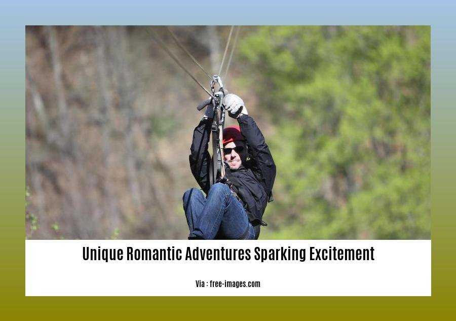 unique romantic adventures sparking excitement