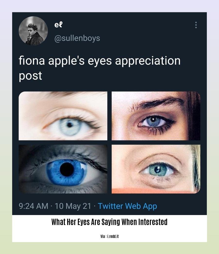 what her eyes are saying when interested